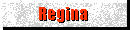 [Regina]